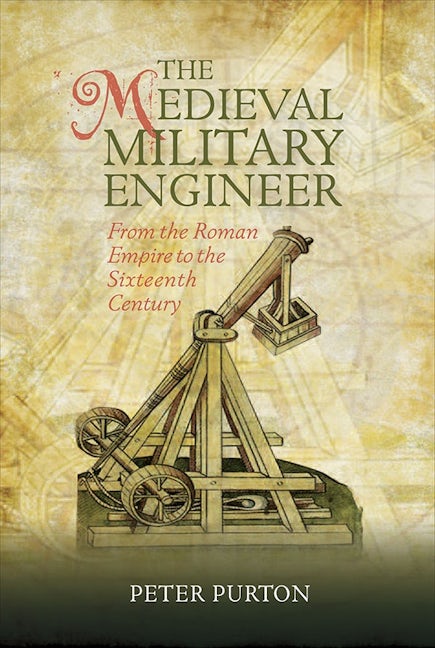 Book cover image for The Medieval Military Engineer ISBN: 9781783272785