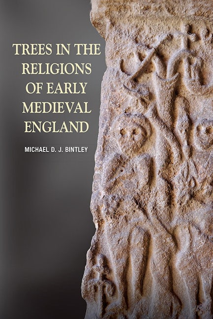 Book cover image for Trees in the Religions of Early Medieval England ISBN: 9781783273010