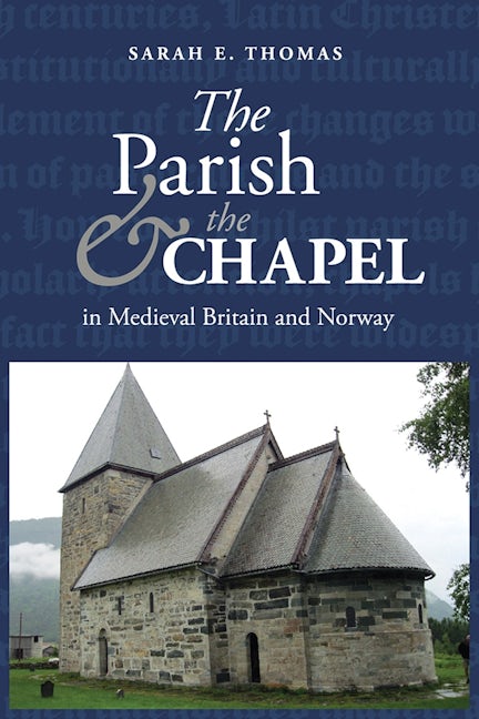 Book cover image for The Parish and the Chapel in Medieval Britain and Norway ISBN: 9781783273140