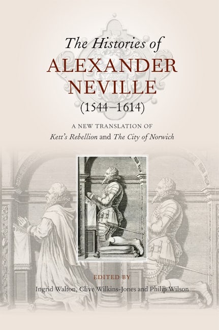 Book cover image for The Histories of Alexander Neville (1544-1614) ISBN: 9781783273324