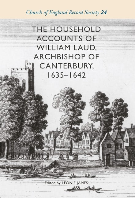 Book cover image for The Household Accounts of William Laud, Archbishop of Canterbury, 1635-1642 ISBN: 9781783273867
