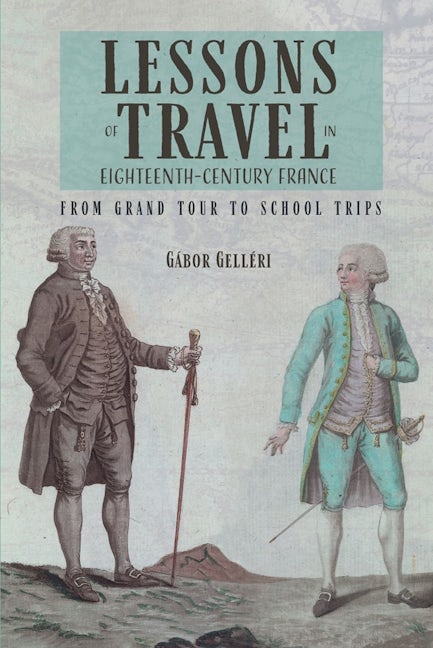 Book cover image for Lessons of Travel in Eighteenth-Century France ISBN: 9781783274369