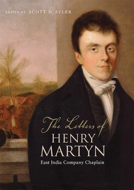 Book cover image for The Letters of Henry Martyn, East India Company Chaplain ISBN: 9781783274475