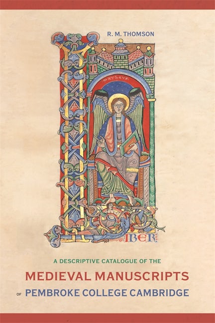 Book cover image for A Descriptive Catalogue of the Medieval Manuscripts of Pembroke College, Cambridge ISBN: 9781783274550