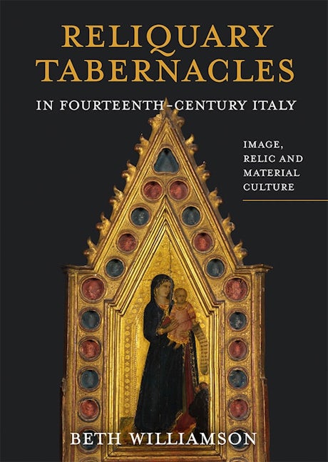 Book cover image for Reliquary Tabernacles in Fourteenth-Century Italy ISBN: 9781783274765