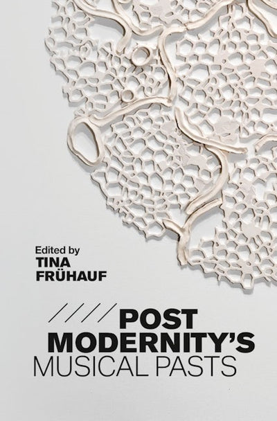 Postmodernity's Musical Pasts