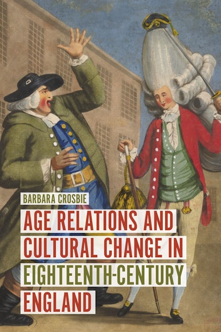 Book cover image for Age Relations and Cultural Change in Eighteenth-Century England ISBN: 9781783275069