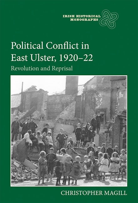 Book cover image for Political Conflict in East Ulster, 1920-22 ISBN: 9781783275113