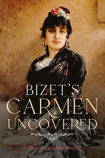 Book cover image for Bizet's Carmen Uncovered ISBN: 9781783275250