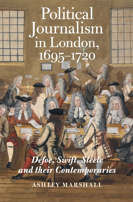 Book cover image for Political Journalism in London, 1695-1720 ISBN: 9781783275458