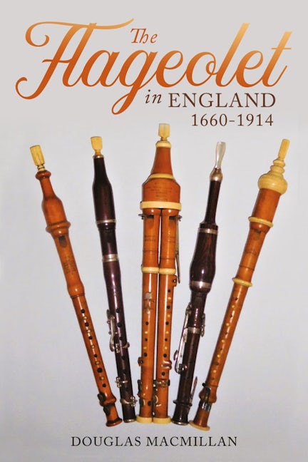 Book cover image for The Flageolet in England, 1660-1914 ISBN: 9781783275489
