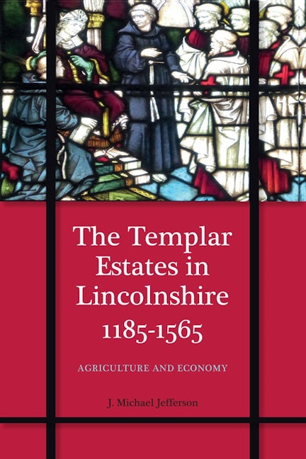 Book cover image for The Templar Estates in Lincolnshire, 1185-1565 ISBN: 9781783275571