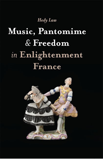 Book cover image for Music, Pantomime and Freedom in Enlightenment France ISBN: 9781783275601