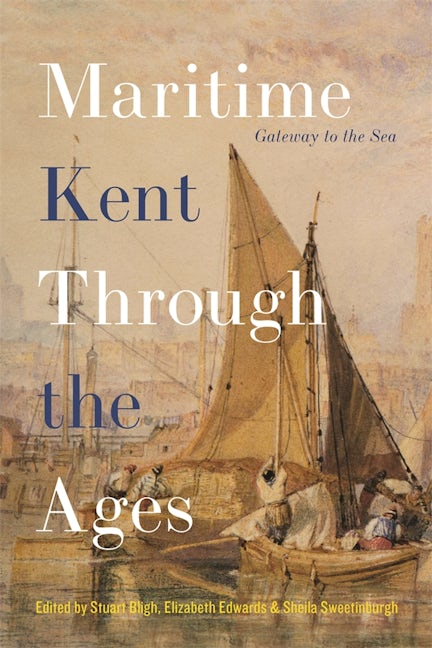 Book cover image for Maritime Kent Through the Ages ISBN: 9781783276257