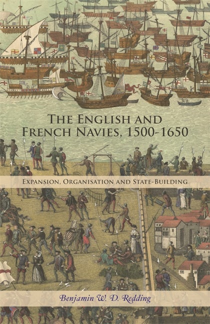 Book cover image for The English and French Navies, 1500-1650 ISBN: 9781783276578
