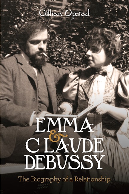 Book cover image for Emma and Claude Debussy ISBN: 9781783276585