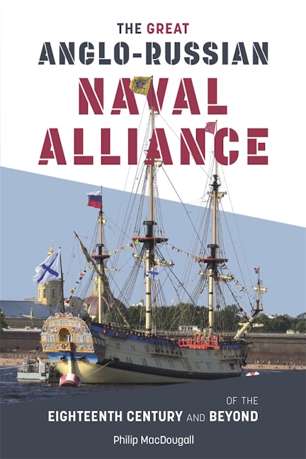 Book cover image for The Great Anglo-Russian Naval Alliance of the Eighteenth Century and Beyond ISBN: 9781783276684