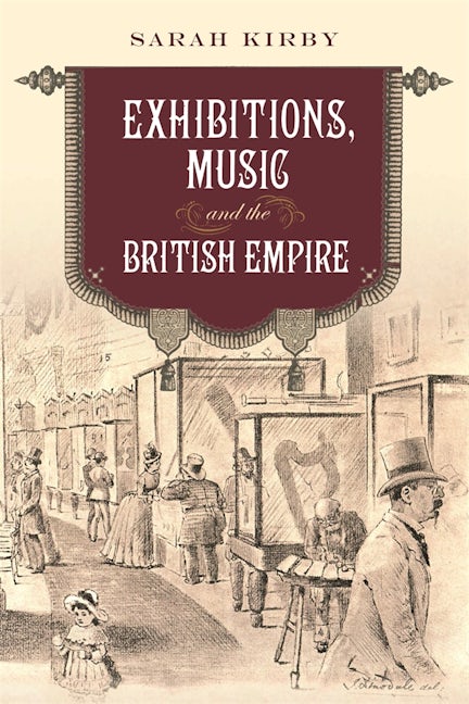 Book cover image for Exhibitions, Music and the British Empire ISBN: 9781783276738