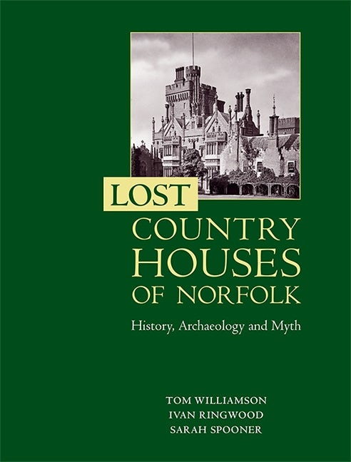 Book cover image for Lost Country Houses of Norfolk ISBN: 9781783276998