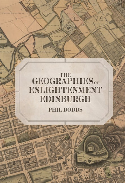 The Geographies of Enlightenment Edinburgh