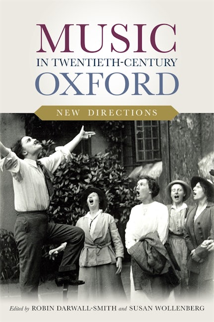 Book cover image for Music in Twentieth-Century Oxford: New Directions ISBN: 9781783277247