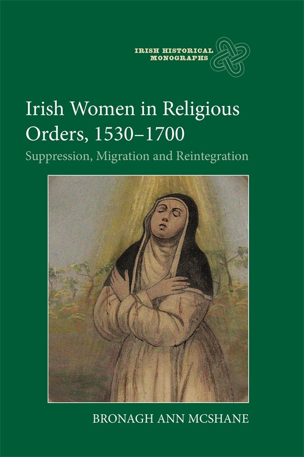 Cover image for Irish Women in Religious Orders, 1530-1700, isbn: 9781783277308