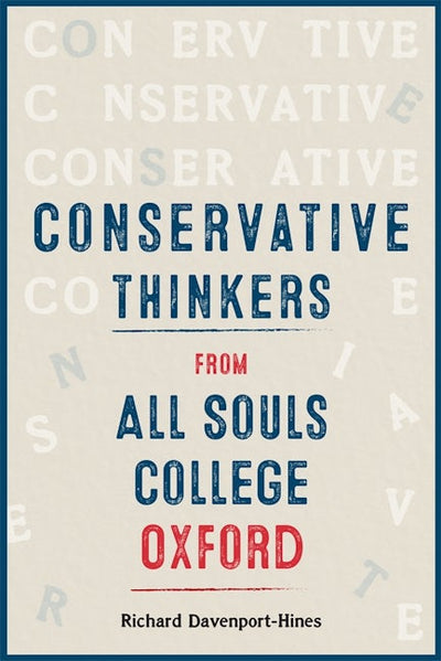 Conservative Thinkers from All Souls College Oxford