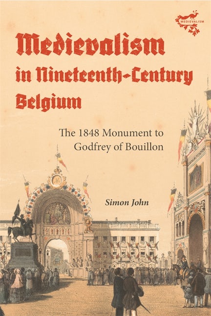 Book cover image for Medievalism in Nineteenth-Century Belgium ISBN: 9781783277636