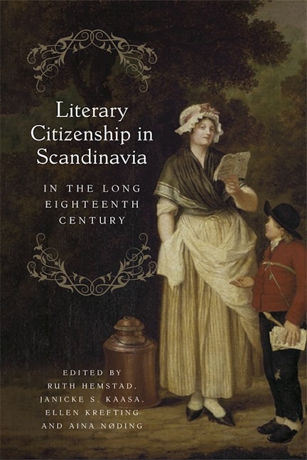 Book cover image for Literary Citizenship in Scandinavia in the Long Eighteenth Century ISBN: 9781783277797