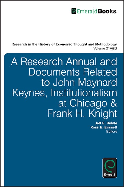 A Research Annual and Documents Related to John Maynard Keynes, Institutionalism at Chicago & Frank H. Knight