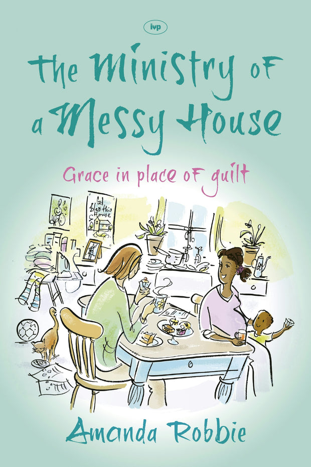 Cover image for The Ministry of a Messy House, isbn: 9781783590056