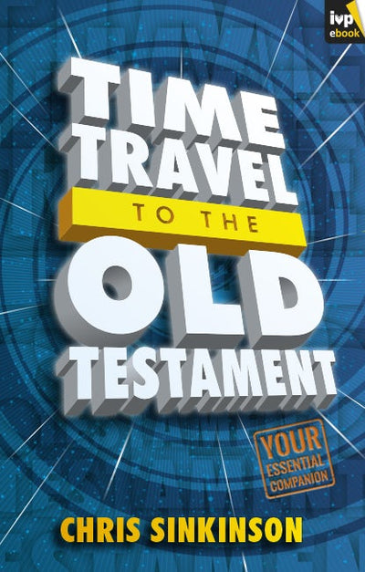 Cover image for Time Travel to the Old Testament, isbn: 9781783590100