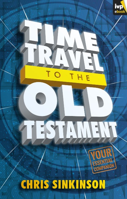 Cover image for Time Travel to the Old Testament, isbn: 9781783590100