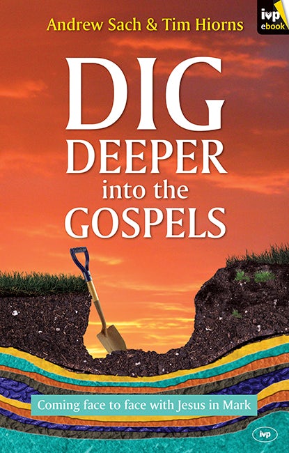 Book cover image for Dig Deeper into the Gospels ISBN: 9781783592012