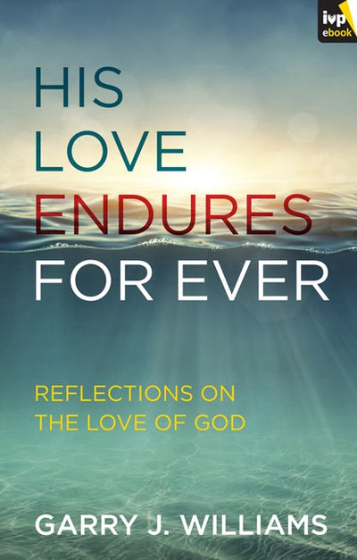 Cover image for His Love Endures For Ever, isbn: 9781783593705