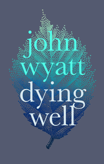 Cover image for Dying Well, isbn: 9781783594863