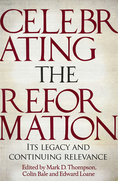 Cover image for Celebrating the Reformation, isbn: 9781783595099
