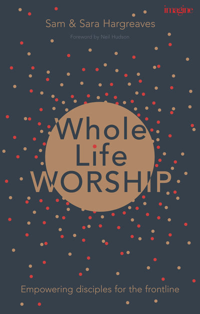 Cover image for Whole Life Worship, isbn: 9781783595129