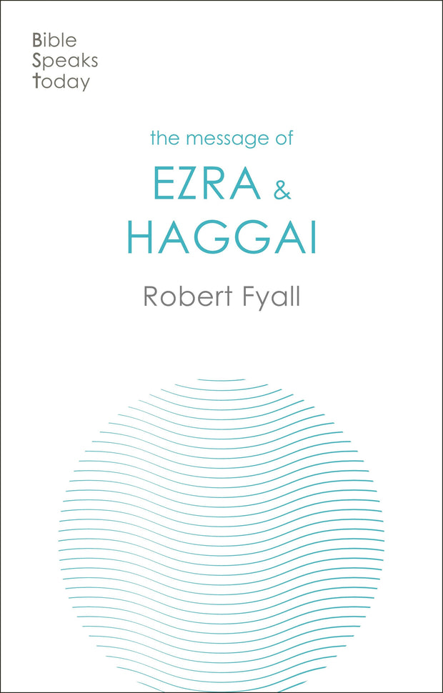 Cover image for The Message of Ezra & Haggai, isbn: 9781783596270