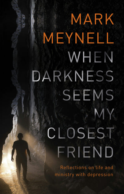 Cover image for When Darkness Seems My Closest Friend, isbn: 9781783596508