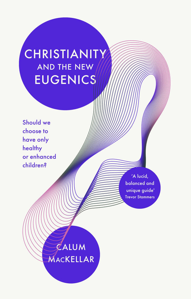 Cover image for Christianity and the New Eugenics, isbn: 9781783599141