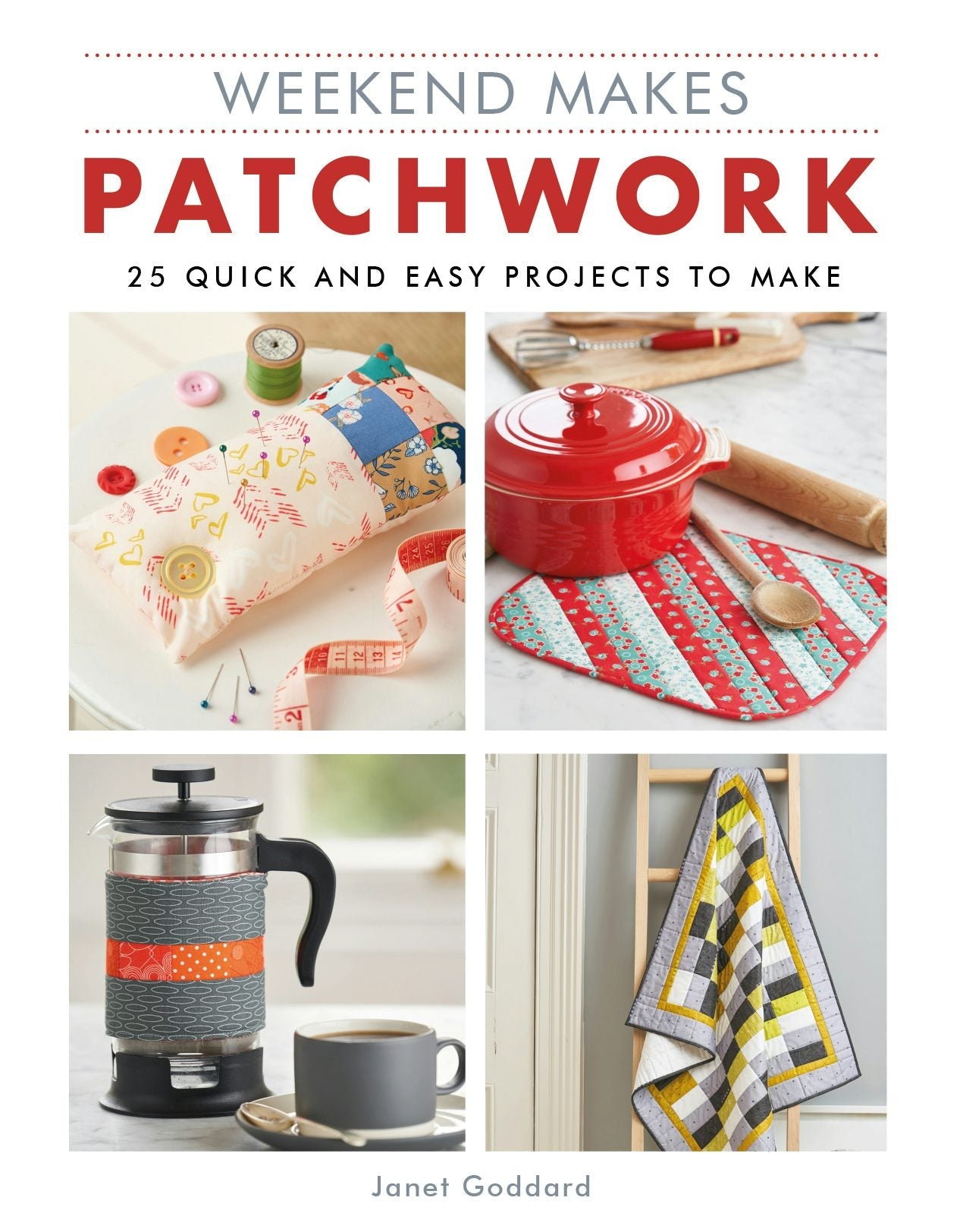 Book cover image for Weekend Makes: Patchwork ISBN: 9781784945114