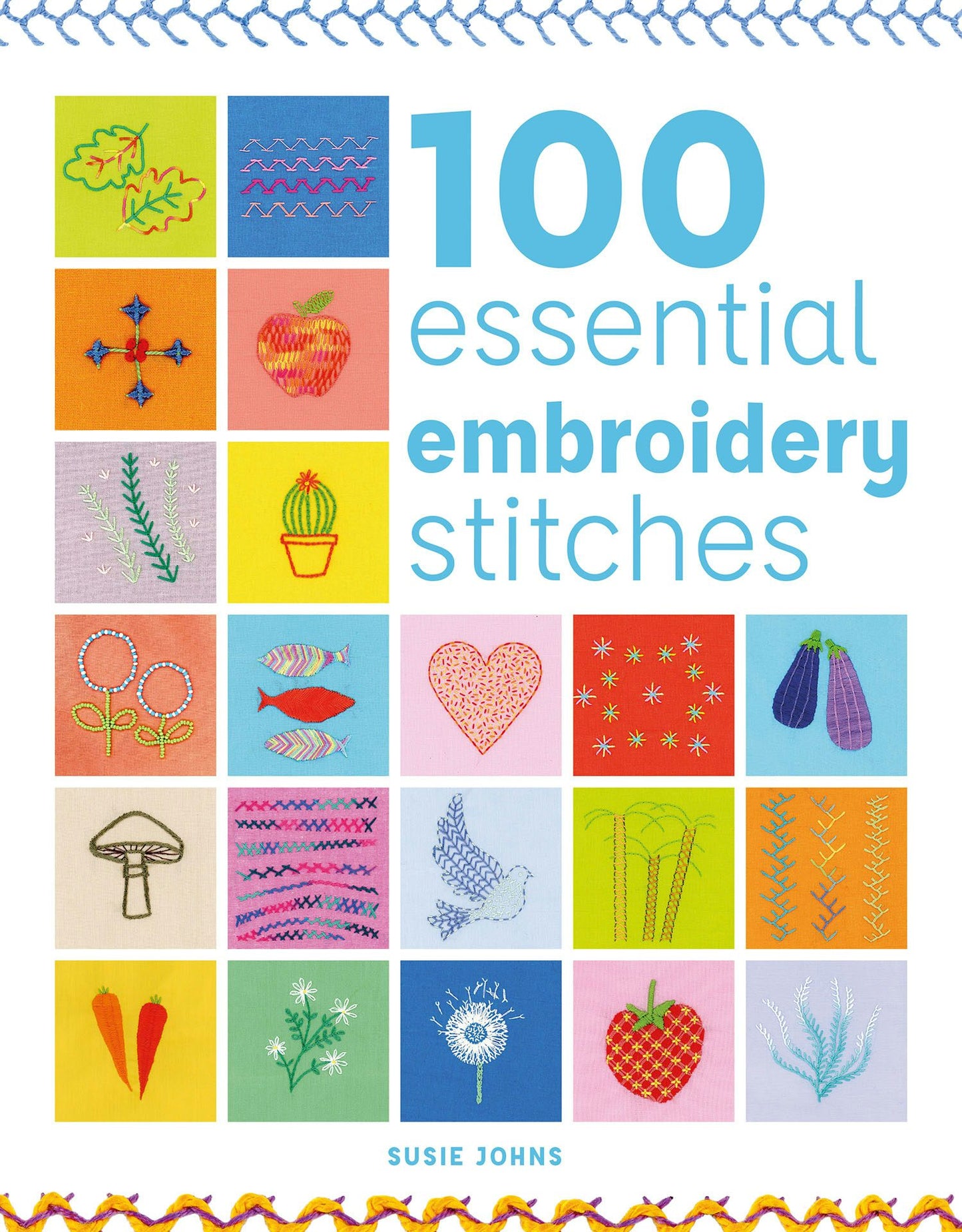 Book cover image for 100 Essential Embroidery Stitches ISBN: 9781784946500