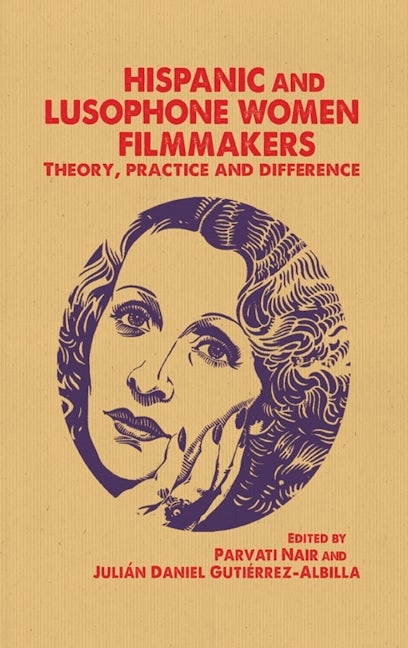 Book cover image for Hispanic and Lusophone women filmmakers ISBN: 9781784991043