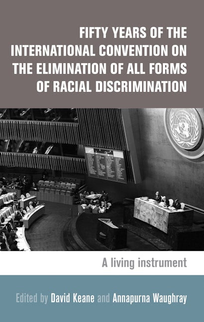 Book cover image for Fifty years of the International Convention on the Elimination of All Forms of Racial Discrimination ISBN: 9781784993047