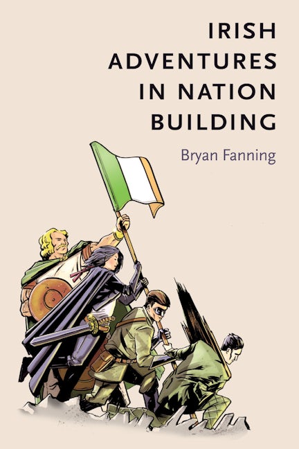 Book cover image for Irish adventures in nation-building ISBN: 9781784993221