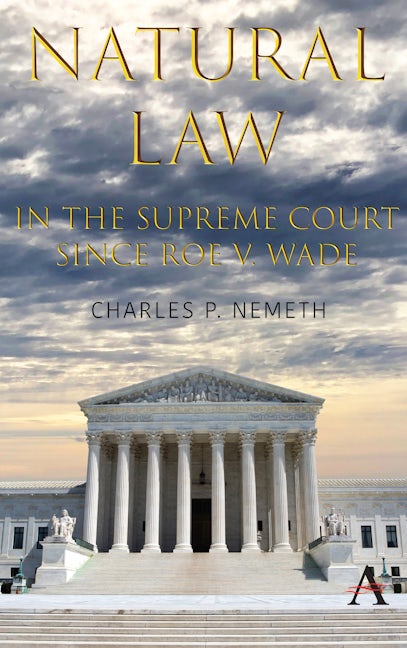 Cover image for Natural Law Jurisprudence in U.S. Supreme Court Cases since Roe v. Wade ISBN 9781839993800