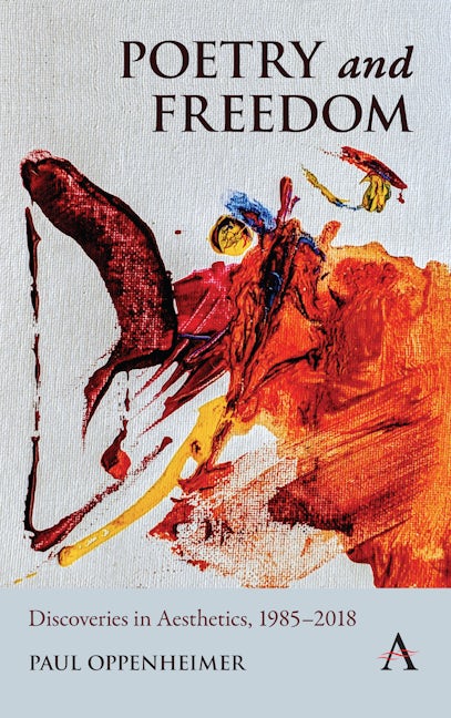 Book cover image for Poetry and Freedom: Discoveries in Aesthetics, 1985–2018 ISBN: 9781785272974