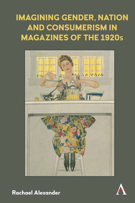 Book cover image for Imagining Gender, Nation and Consumerism in Magazines of the 1920s ISBN: 9781785273476