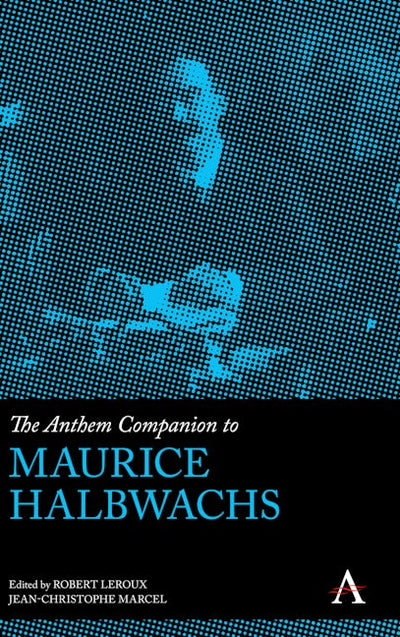 The Anthem Companion to Maurice Halbwachs